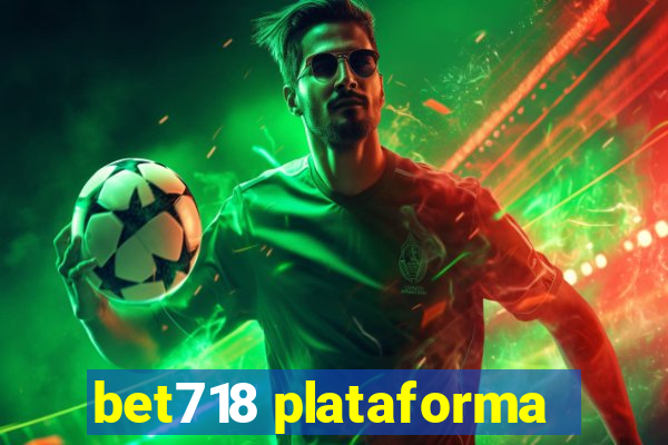 bet718 plataforma